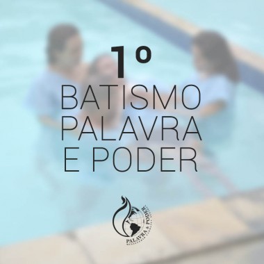 Album - 1º Batismo Palavra e Poder