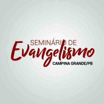 Notícia - Seminário de Evangelismo - Campina Grande/PB