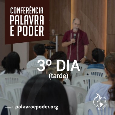 Album - Conferência Palavra e Poder - 3º Dia (tarde)