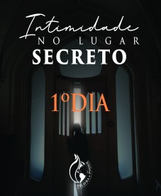 Album - Intimidade no lugar secreto - 1º Dia